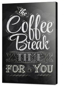 Plakat z napisem czas przerwy na kawę dla ciebie kredą